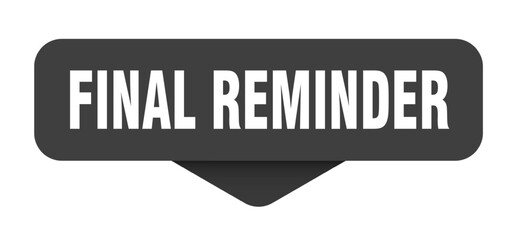 final reminder sticker. final reminder sign on transparent background