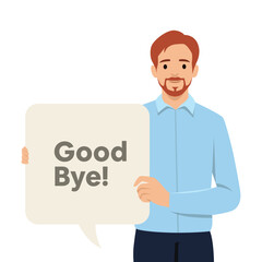 Smiling man in a blue shirt holding a speech bubble with the words Good Bye! Flat vector illustration isolated on white background