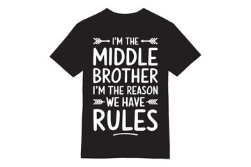 I&rsquo;m the Middle Brother - The Reason We Have Rules T-Shirt