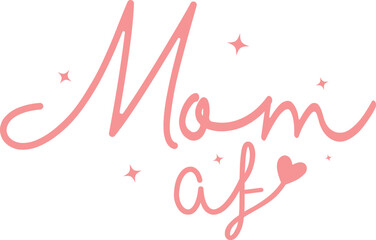 About MOM AF Mother's Day T-shirt svg Design Graphic