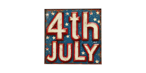 Vintage 4th july sign with stars isolated on transparent background