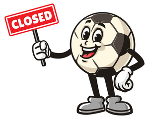 Cartoon mascot character of Football or Soccer ball holding closed sign 