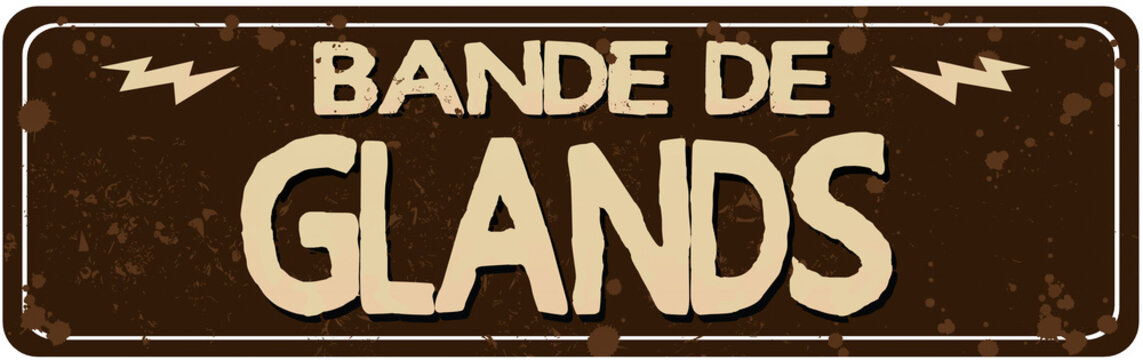 bande glands insulte humour panneau plaque