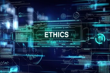 Digital background featuring "ETHICS" prominently displayed among futuristic graphics and data elements.