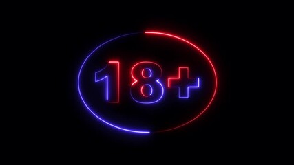 18+ not allowed icon. No under 18 sign icon animation. 18+ sign. Neon line number with glowing neon circle. 18+ age restriction sign from letters. 
