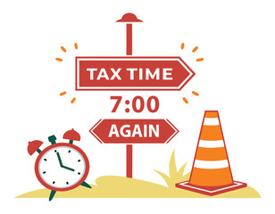 tax time reminder concept with alarm clock and traffic cone. red and white signpost indicating tax time at 7:00 again. illustration emphasizes urgency and repetition of tax deadlines.