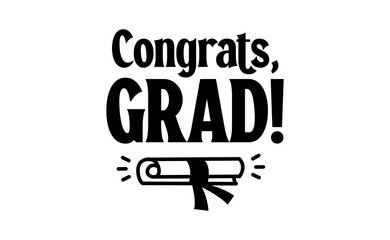 Obraz premium Congrats grad message with graduation diploma icon. Congratulations graduates banner logo.