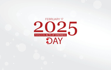 Minimalist digital graphic design celebrating Random Acts of Kindness Day on February 17, 2025