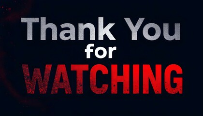 Design a dark-themed banner with bold text saying ‘Thank You for Watching,’ featuring a red play