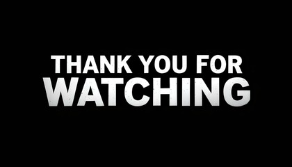 Obraz premium Design a dark-themed banner with bold text saying ‘Thank You for Watching,’ featuring a red play