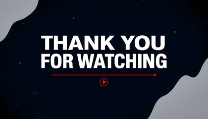 Naklejka premium Design a dark-themed banner with bold text saying ‘Thank You for Watching,’ featuring a red play