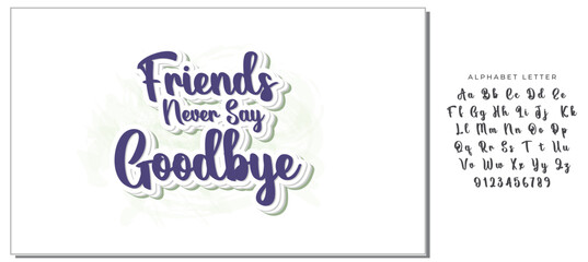 friends never say goodbye background inspirational positive quotes, motivational, typography, lettering design