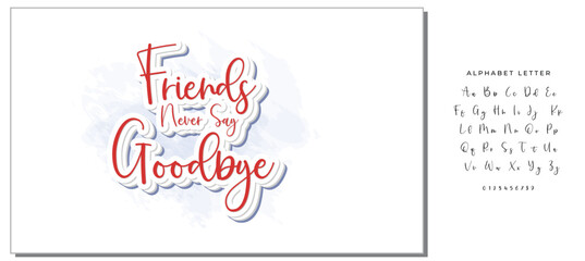 friends never say goodbye background inspirational positive quotes, motivational, typography, lettering design