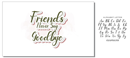friends never say goodbye background inspirational positive quotes, motivational, typography, lettering design