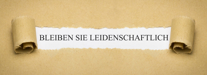 Bleiben Sie leidenschaftlich