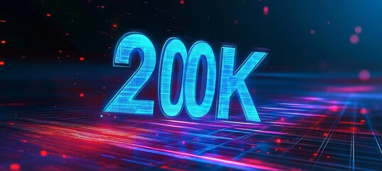 Glowing Digital 3D Number 200K on a Futuristic, Abstract Background of Light and Technology