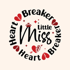 Little Miss Heart Breaker Funny Valentine typography Vector for T-shirt Design, mug, bag, poster, banner, pillow etc. Typography Valentine t shirt design vector template