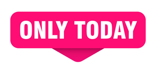 only today sticker. only today sign on transparent background