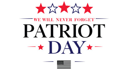 Patriot day we will never forget typography vector design, 9/11 patriot day memorial typography, September 11 patriot day typography, United states 9/11 patriot day, USA patriot day calligraphy vector