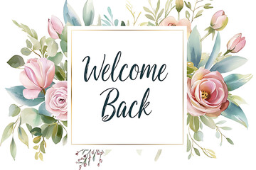 Welcome Back Floral Typography