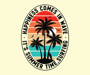 it's summer time,surfing paradise. Happiness comes in waves, Summer Artwork for t-shirt prints, posters. Summer Beach Vector illustration. Good Vibes Only Summer Feeling.