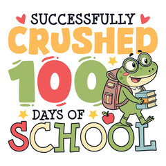 Successfully crushed 100 days of school cute frog