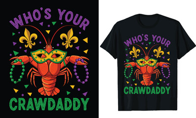 who is your crawdaddy t shirt design, mardigrass t shirt design