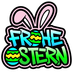 Frohe Ostern german happy easter vector graffiti style text, frohe ostern graffiti sticker with easter eggs and bunny ears