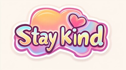 Colorful graphic message encouraging kindness, playful design, heart graphic element