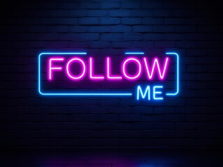 "Neon Sign Follow Me - Bright Colors for Social Media Marketing