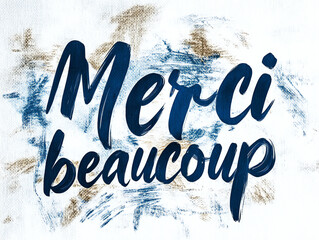 Merci Beaucoup text in deep blue ink on a smooth, soft background, conveying gratitude with elegance.