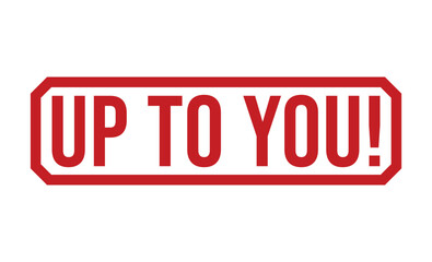 UP TO YOU! rubber stamp vector illustration on white background