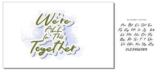 We're All In This Together. Hand drawn lettering phrase. Vector illustration. Isolated on white background.