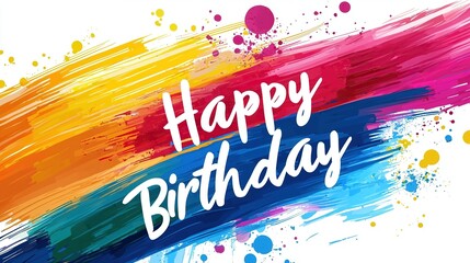 "Happy Birthday" vibrant vector text with colorful brush strokes on a white background, featuring bright and lively paint splashes, creating a cheerful and celebratory atmosphere.
