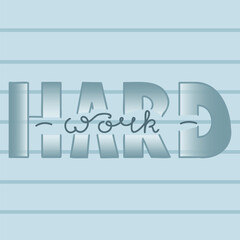 Work Hard Lettering. Inspirational hand drawn doodle quote. Motivational text vector illustration