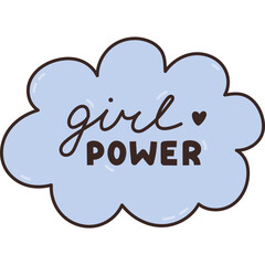 Girl Power handwritten lettering in cloud speech bubble. Script quote as congratulation for International Women Day. Feminism concept, motivation phrase for female equality, rights, solidarity.