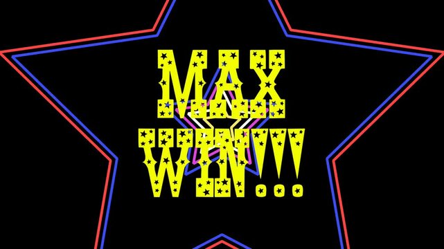 Text Animation MAX WIN!!! With zoom in and out effect and background Animation of colorful star line logo with blinking effect 