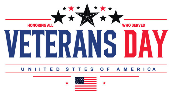 Honoring all who served veterans day typography, United states military veterans day, Veterans day celebration typography design for patriotic tribute, Happy veterans day typography with American flag