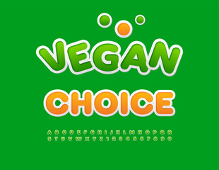 Vector Joyful Advertisement Vegan Choice with Green Sticker Font. Bright Round Alphabet Letters and Numbers set.