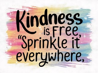 Inspirational kindness quote typography art