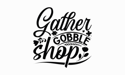 Gather gobble shop- Women's Day T Shirt Design, Hand drawn lettering and calligraphy, simple, lettering For stickers, mugs, etc.