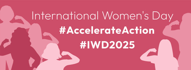 International Women's Day 2025 banner. Accelerate Action campaign pose. Diverse women silhouettes in power poses with raised fists show solidarity and support for women's rights and gender equality