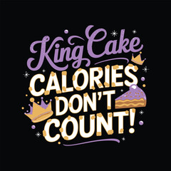 King cake calories don’t count template t-shirt design 