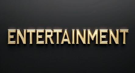 Fototapeta premium entertainment word gold metallic shiny lettering on plain black background