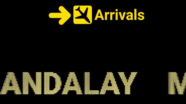 Modern LED sign board animation featuring 'Arrival' at MANDALAY Airport. A black background enhances the visuals. Suitable for presentations and ads 