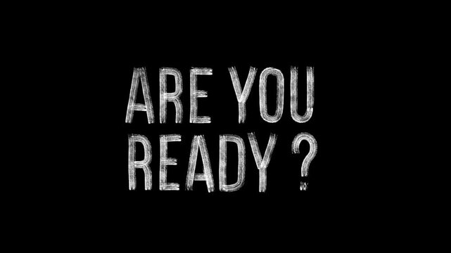 Are You Ready ? animated handwriting on black background