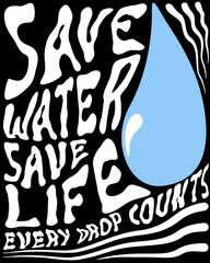 design for t-shirts. vector style. World Water Day theme. motivational phrase.
