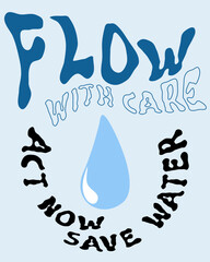 design for t-shirts. vector style. World Water Day theme. motivational phrase.
