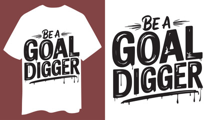 Be a Goal Digger Calligraphy T-Shirt Design © Ridoy Islam