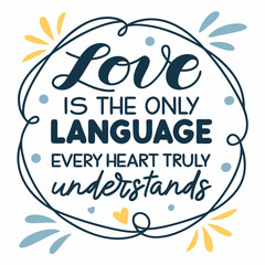 Love is the only language every heart truly understands typography t shirt design